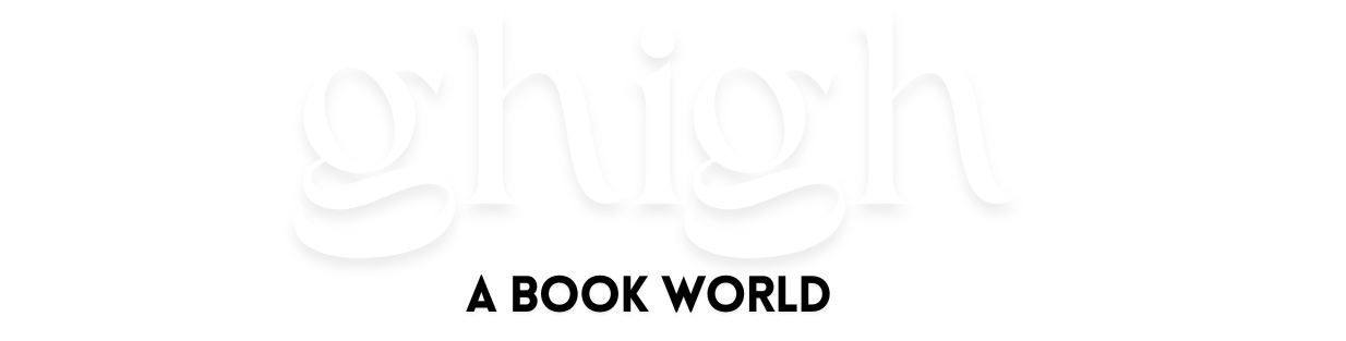Ghigh – A Book World